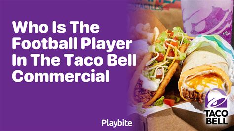 Who Is the Football Player in the Taco Bell Commercial? - Playbite