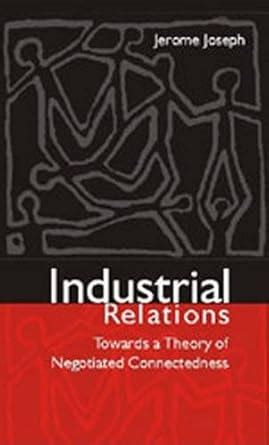 Buy Industrial Relations: Towards a Theory of Negotiated Connectedness ...