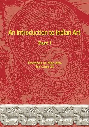 NCERT An Introduction To Indian Art Part 1 - Textbook In Fine Arts For ...