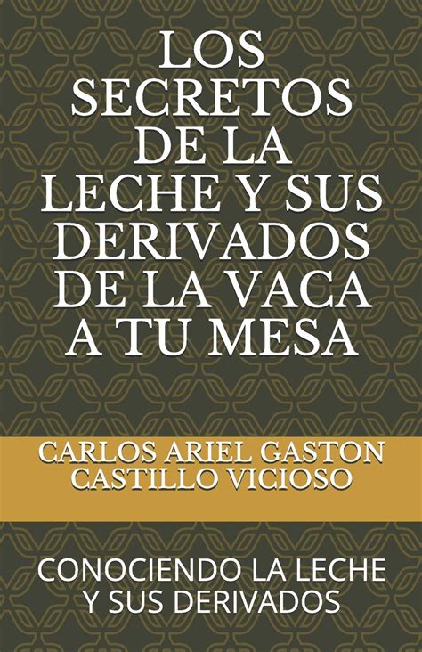 Buy Los Secretos de la Leche Y Sus Derivados de la Vaca a Tu Mesa ...