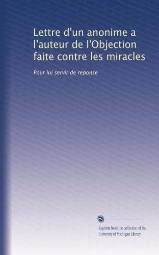 Lettre d'un anonime a l'auteur de l'Objection faite contre les miracles ...