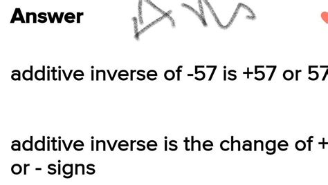 [tex]find \: the \: additive \: inverse \: of \: [/tex]— 57 is the ...