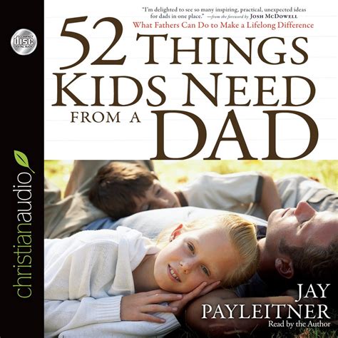 Buy 52 Things Kids Need from a Dad: What Fathers Can Do to Make a ...