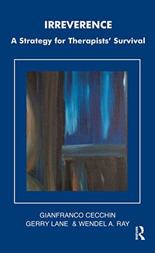 Irreverence: A Strategy for Therapists' Survival (The Systemic Thinking ...