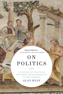 On Politics: A History of Political Thought: From Herodotus to the ...