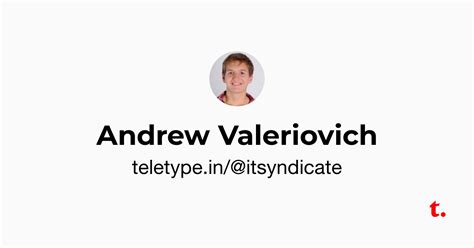 Andrew Valeriovich — Teletype