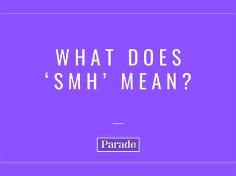 What Does 'SMH' Mean in Text? - Parade