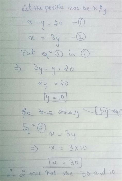Two positive numbers differ by 20, and one number is thrice the other ...