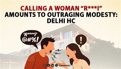 Calling A Woman RI Amounts To Outraging Modesty Delhi HC | LawStreet