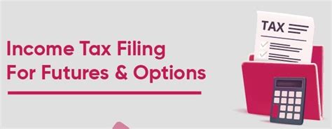 A Comprehensive Guide to Filing ITR for Futures and Options (F&O ...
