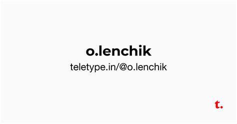 @o.lenchik — Teletype
