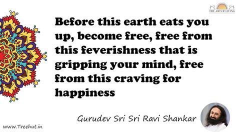 Before this earth eats you up, become free, free from this... Quote by ...