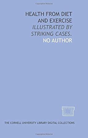 Health from diet and exercise: illustrated by striking cases. : Amazon ...