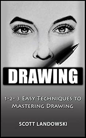 DRAWING: 1-2-3 Easy Techniques to Mastering Drawing (Acrylic Painting ...