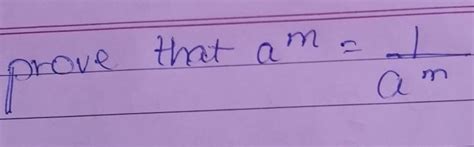 prove that am =1/am - Brainly.in