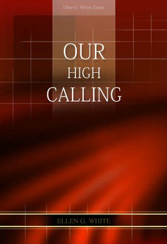 Our High Calling eBook : White, Ellen G.: Amazon.in: Kindle Store