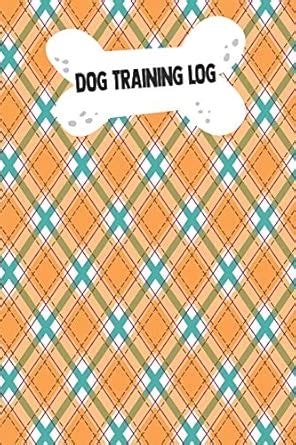 Dog Training Log: Adult Dogs Trainers Puppy Obedience Support Service ...
