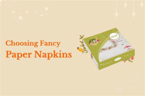 Choosing Fancy Paper Napkins – My Store