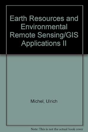 Earth Resources and Environmental Remote Sensing/ GIS Applications II ...