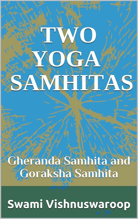 Two Yoga Samhitas: Gheranda Samhita and Goraksha Samhita eBook : Swami ...