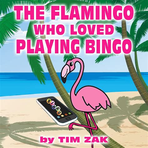 THE FLAMINGO WHO LOVED PLAYING BINGO: Children's Picture Book About ...