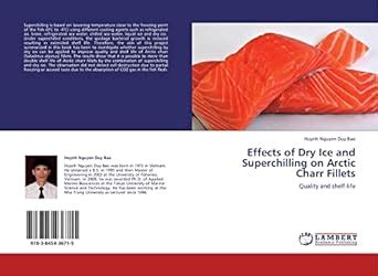 Effects of Dry Ice and Superchilling on Arctic Charr Fillets: Quality ...