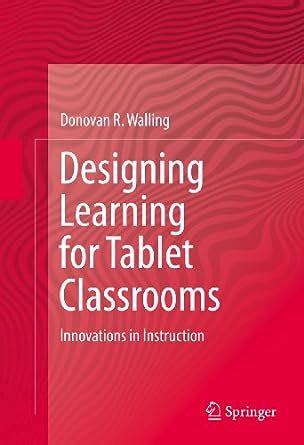Designing Learning for Tablet Classrooms: Innovations in Instruction ...