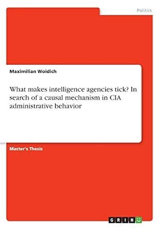 Buy What makes intelligence agencies tick? In search of a causal ...