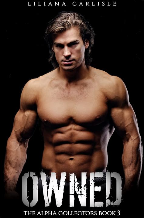 Owned (The Alpha Collectors #3) by Liliana Carlisle | Goodreads