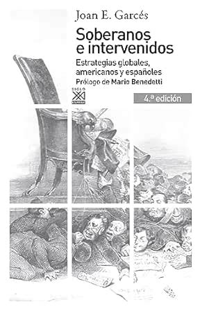 Soberanos e intervenidos: Estrategias globales, americanos y españoles ...