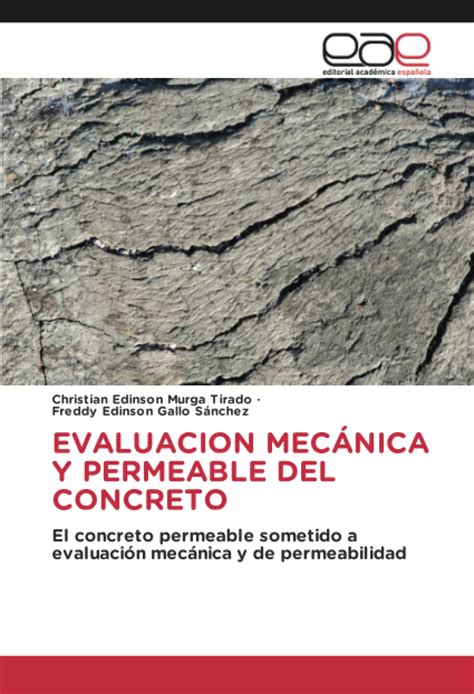 Buy EVALUACION MECÁNICA Y PERMEABLE DEL CONCRETO: El concreto permeable ...