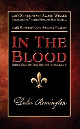 In The Blood: Book One of The Blood Royal Saga eBook : Remington, Delia ...