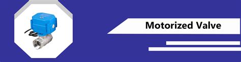 Motorized Valve Manufacturer, Motorized Valves Ahmedabad
