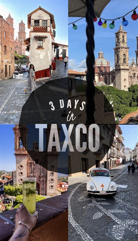 3 days in Taxco, Guerrero. Mexico's most beautiful city.