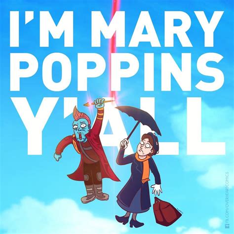 Poppins Memes I'm Mary Poppins, Y'all ! 9GAG