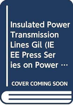 Buy Insulated Power Transmission Lines (GIL) (IEEE Press Series on ...