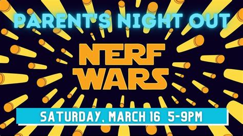 Nerf Wars Parents Night Out for Meadowlark Elementary, 1686 Shiloh Road ...