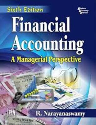 "Financial accounting: A managerial perspective, 6th Edition" by R ...