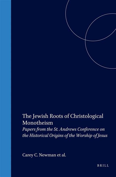 Buy The Jewish Roots of Christological Monotheism: Papers from the St ...