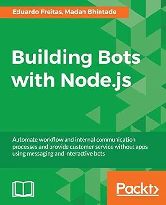 Building Bots with Node.js : Freitas, Eduardo, Bhintade, Madan: Amazon ...