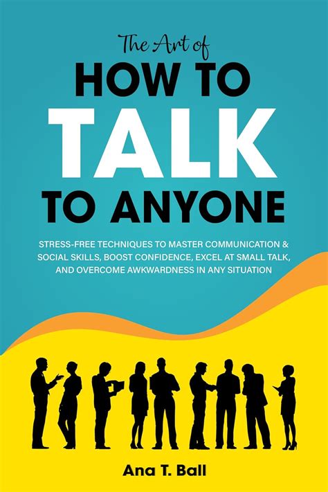The Art of How to Talk to Anyone: Stress-free techniques to master ...