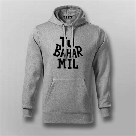 To Bahar Mil Hoodies For Men - TEEZ.in