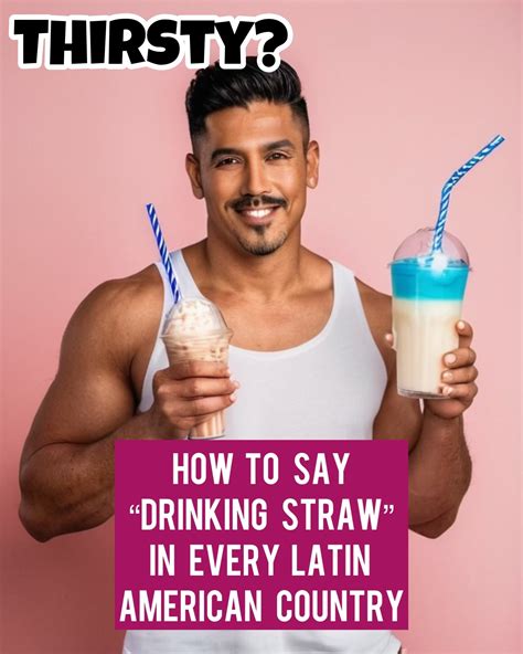 How to Say “Drinking Straw” in Spanish in Every Latin American Nation ...
