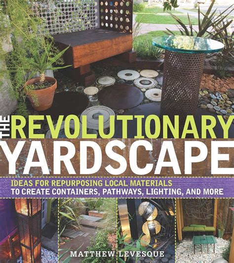 Buy Revolutionary Yardscape: Ideas for Repurposing Local Materials to ...