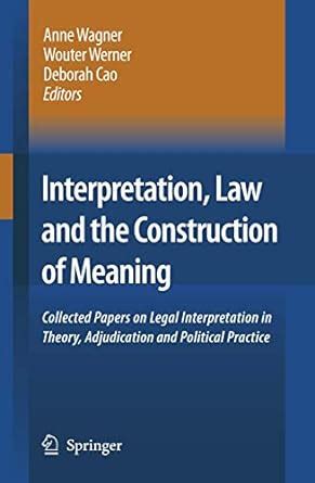 Buy Interpretation, Law and the Construction of Meaning: Collected ...