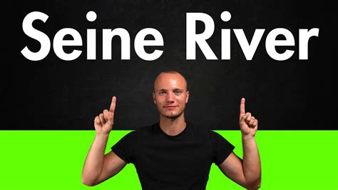 How to Pronounce Seine River (Correctly) - YouTube