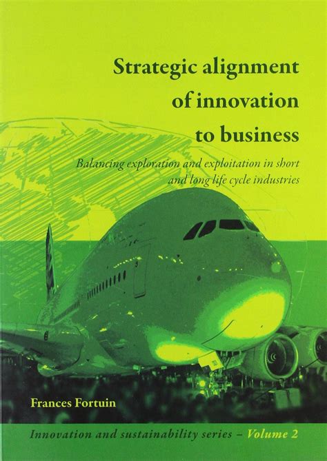 Buy Strategic Alighment of Innovation to Business: Balancing ...