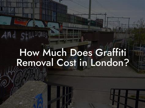How Much Does Graffiti Removal Cost in London?