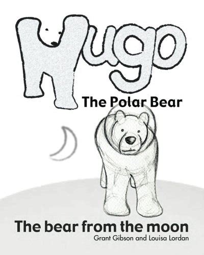 Hugo the Polar Bear eBook : Lordan, Louisa, Gibson, Grant: Amazon.in ...