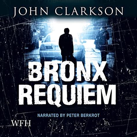 Bronx Requiem (Audio Download): John Clarkson, Peter Berkrot, W. F ...